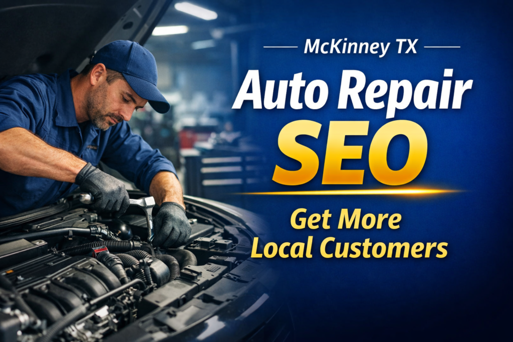 McKinney auto repair SEO marketing services helping repair shops get more local customers